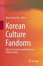 Text: "Ratan Kumar Roy, Editor. Korean Culture Fandoms: Affective Practices and Identity in a Global Context." Unten Springer-Logo. Hintergrund in orange-roten Tönen.