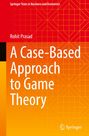 Text: "A Case-Based Approach to Game Theory" von Rohit Prasad. Rotes und oranges geometrisches Hintergrundmuster.