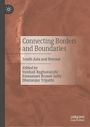 "Connecting Borders and Boundaries: South Asia and Beyond. Editiert von Vaishali Raghuvanshi, Emmanuel Brunet-Jailly, Dhananjay Tripathi." Hintergrund abstrakt in Erdtönen, Logo links oben.