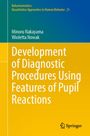 Minoru Nakayama: Development of Diagnostic Procedures Using Features of Pupil Reactions, Buch