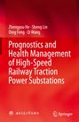 Text: "Zhengyou He, Sheng Lin, Ding Feng, Qi Wang. Prognostics and Health Management of High-Speed Railway Traction Power Substations." Unten links und rechts: Logos, roter Hintergrund.