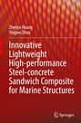 Text: "Zhenyu Huang, Yingwu Zhou. Innovative Lightweight High-performance Steel-concrete Sandwich Composite for Marine Structures." Hintergrund: Rote Streifen, rechts unten ein Logo.