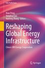 : Reshaping Global Energy Infrastructure, Buch