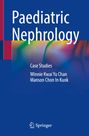 „Paediatric Nephrology“, „Case Studies“, Autoren: Winnie Kwai Yu Chan, Manson Chon In Kuok. Springer-Logo, bunte abstrakte Formen.