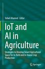 Titel: IoT and AI in Agriculture. Herausgeber: Tofael Ahamed. Unten rechts ein Springer-Logo. Hintergrund in grün.