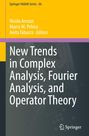 Titel: New Trends in Complex Analysis, Fourier Analysis, and Operator Theory. Autoren: Nicola Arcozzi, Marco M. Peloso, Anita Tabacco. Oben gelber Abschnitt, unten grau mit Springer-Logo.