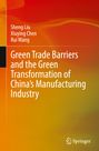 "Green Trade Barriers...Manufacturing Industry", Autoren: Sheng Liu, Xiuying Chen, Rui Wang. Farbverlauf: Orange zu Rot. Springer-Logo.