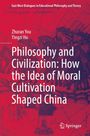 Titel: Philosophy and Civilization: How the Idea of Moral Cultivation Shaped China. Hintergrund: Historische Illustration.
