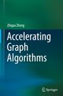 Titel: „Accelerating Graph Algorithms“. Autor: Zhigao Zheng. Grüner Hintergrund, Springer-Logo unten.