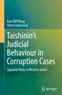 Buchtitel: "Taishinin's Judicial Behaviour in Corruption Cases: Japanese Body in Western Jacket." Autoren: Kam Bill Wong, Steve Liang Fang. Springer-Logo.