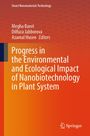 Progress in the Environmental and Ecological Impact of Nanobiotechnology in Plant System, Buch