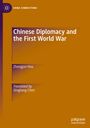 "Chinese Diplomacy and the First World War" von Zhongjun Hou, übersetzt von Qingliang Chen. Brauner Hintergrund.