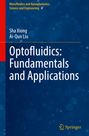 Sha Xiong: Optofluidics: Fundamentals and Applications, Buch
