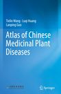 Text: "Tielin Wang · Luqi Huang · Lanping Guo - Atlas of Chinese Medicinal Plant Diseases". Blaues Cover mit Logos unten.