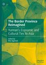 „The Border Province Reimagined: Yunnan’s Economic and Cultural Ties to Asia, Edited by Ritu Agarwal“. Hintergrund aus Blättern.