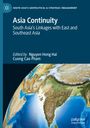 „Asia Continuity: South Asia's Linkages with East and Southeast Asia. Edited by Nguyen Hong Hai, Cuong Cao Pham.“