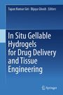 In Situ Gellable Hydrogels for Drug Delivery and Tissue Engineering, Buch