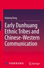 Text: Xinjiang Rong: Early Dunhuang Ethnic Tribes and Chinese-Western Communication. Unten Logos und chinesische Schrift.