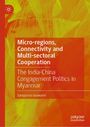 Sampurna Goswami: Micro-regions, Connectivity and Multi-sectoral Cooperation, Buch