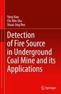 Yang Xiao: Detection of Fire Source in Underground Coal Mine and its Applications, Buch