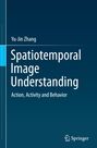 Autor: Yu-Jin Zhang. Titel: "Spatiotemporal Image Understanding: Action, Activity and Behavior". Springer-Logo unten.
