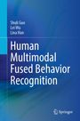 Text: "Human Multimodal Fused Behavior Recognition" von Shuli Guo, Lei Wu, Lina Han. Springer-Logo. Hintergrund in Blautönen.
