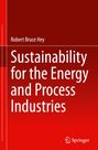 "Oberer Text: Robert Bruce Hey. Titel: Sustainability for the Energy and Process Industries. Roter Hintergrund."