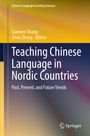 "Teaching Chinese Language in Nordic Countries: Past, Present, and Future Trends" von Guowen Shang und Chun Zhang. Springer-Logo.