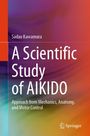 Sadao Kawamura: A Scientific Study of AIKIDO, Buch