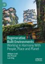 "Regenerative Built Environments: Working in Harmony With People, Place and Planet." Zwei begrünte Hochhäuser.