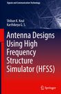 Titel "Antenna Designs Using High Frequency Structure Simulator (HFSS)", Autoren Shiban K. Koul, Karthikeya G. S.