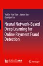Titel: "Neural Network-Based Deep Learning for Online Payment Fraud Detection". Autoren: Yu Xie, Yue Tian, Jiamin Yao, Guanjun Liu. Oben rot.