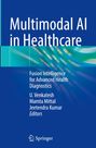 "Multimodal AI in Healthcare: Fusion Intelligence for Advanced Health Diagnostics." Buntes, abstraktes Design unten.