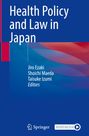 „Health Policy and Law in Japan“. Autoren: Jiro Ezaki, Shoichi Maeda, Taisuke Izumi. Springer- und MOREMEDIA-Logos.