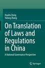 Buchtitel: „On Translation of Laws and Regulations in China“. Autoren: Xiaobo Dong, Yafang Zhang. Verlag: Springer.