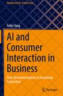 „AI and Consumer Interaction in Business“ von Feifei Yang. Blau-orangefarbenes Design mit Springer-Logo.