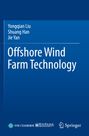 Offshore Wind Farm Technology von Yongqian Liu, Shuang Han, Jie Yan. Blaue Farbgebung mit Logos unten.