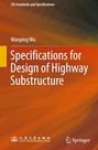 Der Titel lautet: "Specifications for Design of Highway Substructure". Autorenname: Wanping Wu. Hintergrund orange-braun.
