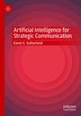 „Artificial Intelligence for Strategic Communication“ von Karen E. Sutherland. Rote Kreise und ein Logo links oben.