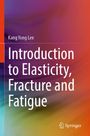 Text: "Kang Yong Lee, Introduction to Elasticity, Fracture and Fatigue." Unten rechts ein Springer-Logo. Hintergrund bunt.