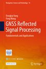 "GNSS Reflected Signal Processing, Fundamentals and Applications" von Dongkai Yang, Feng Wang. Oben rote Farbfläche.