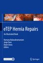 "eTEP Hernia Repairs: An Illustrated Book" von Ramana Balasubramaniam, Jorge Daes, Eham Arora. Oben Operationsfotos.