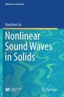 "Nonlinear Sound Waves in Solids" von Xiaozhou Liu, Teil der Reihe "Advances in Acoustics", erscheint bei Science Press Beijing.