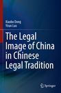 Buchtitel: "The Legal Image of China in Chinese Legal Tradition." Autoren: Xiaobo Dong, Yiran Luo. Unten rechts: Springer-Logo.