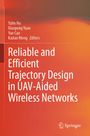 Titel: "Reliable and Efficient Trajectory Design in UAV-Aided Wireless Networks". Autoren: Yulin Hu, Xiaopeng Yuan, Yue Cao, Kaitao Meng. 