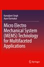 Titel: "Micro Electro Mechanical System (MEMS) Technology for Multifaceted Applications". Autoren: Kamaljeet Singh, Ayan Karmakar.