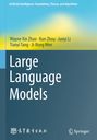 Titel: Large Language Models. Autoren: Wayne Xin Zhao, Kun Zhou, Junyi Li, Tianyi Tang, Ji-Rong Wen. Blau-gelber Hintergrund.