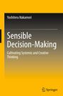 Titel: Sensible Decision-Making. Untertitel: Cultivating Systemic and Creative Thinking. Autor: Yoshiteru Nakamori. Unten Logo von Springer. Hintergrund: Gelb mit Farbverlauf.