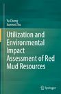 Titel: "Utilization and Environmental Impact Assessment of Red Mud Resources". Autoren: Yu Cheng, Xuemei Zhu.