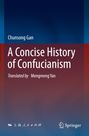 Chunsong Gan, "A Concise History of Confucianism", Übersetzung: Mengmeng Yan. Blaue und rote Farbverläufe. Logos unten.